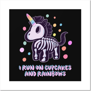 Unicorn I run on cupcakes and rainbows Posters and Art